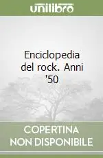 Acquista Ora Enciclopedia del rock. Anni ‘50