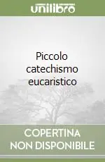 Piccolo catechismo eucaristico Sconto