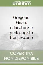 Super Prezzo Gregorio Girard educatore e pedagogista francescano