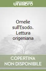 Omelie sull‘Esodo. Lettura origeniana Promozione Esclusiva