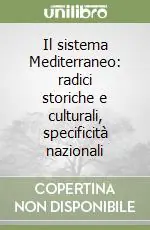 Consegna Rapida Il sistema Mediterraneo radici storiche e culturali, specificità nazionali