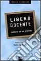 Libero docente. Lettera ad un preside Subito Disponibile