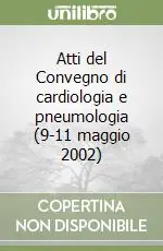 Ultimissimo Modello Atti del Convegno di cardiologia e pneumologia (9-11 maggio 2002)