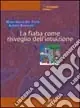 La fiaba come risveglio dell‘intuizione Ultime Pezzi