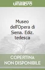 Scelto Dai Clienti Museo dell‘Opera di Siena. Ediz. tedesca