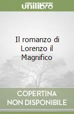 Il romanzo di Lorenzo il Magnifico Popolare