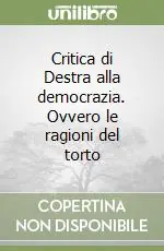 Reso Gratuito Critica di Destra alla democrazia. Ovvero le ragioni del torto