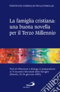 La famiglia cristiana una buona novella per il Terzo millennio. Temi di riflessione e dialogo in preparazione al IV Incontro Mondiale delle famiglie (Manila 25-26 g Economico