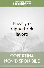 Esclusivo Privacy e rapporto di lavoro