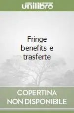 Fringe benefits e trasferte Non Perdere