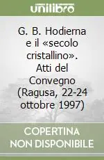 G. B. Hodierna e il «secolo cristallino». Atti del Convegno (Ragusa, 22-24 ottobre 1997) Direttamente Dal Produttore