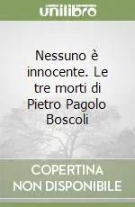 Nessuno è innocente. Le tre morti di Pietro Pagolo Boscoli Promozione Esclusiva