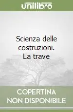 Scienza delle costruzioni. La trave Super Prezzo