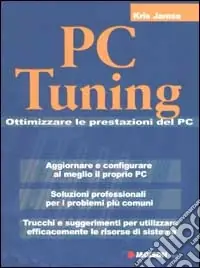 PC Tuning. Ottimizzare le prestazioni del PC Spedito Oggi