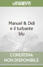 Manuel & Didi e il turbante blu Ultimissimo Modello