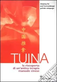 Tuina. La riscoperta di un‘antica terapia manuale cinese Miglior Prezzo