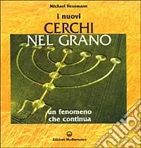I nuovi cerchi nel grano. Un fenomeno che continua Novità
