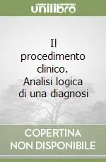 Offerta Del Giorno Il procedimento clinico. Analisi logica di una diagnosi