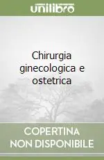 Prezzo Basso Chirurgia ginecologica e ostetrica