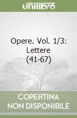 Occasione Imperdibile Opere. Vol. 1/3 Lettere (41-67)