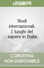 Prezzo Scontato Studi internazionali. I luoghi del sapere in Italia