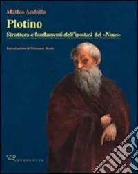 Plotino. Struttura e fondamenti dell‘ipostasi del «Nous» Miglior Prezzo