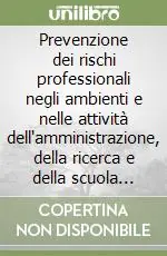 Prevenzione dei rischi professionali negli ambienti e nelle attività dell‘amministrazione, della ricerca e della scuola (applicazione del D.L.vo 626/1994) Sconto