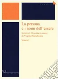 La persona e i nomi dell‘essere. Scritti di filosofia in onore di Virgilio Melchiorre Più Venduto