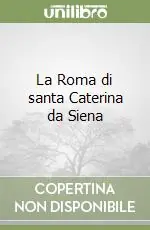 Sconto La Roma di santa Caterina da Siena