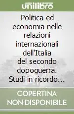 Spedizione Espresso Politica ed economia nelle relazioni internazionali dell‘Italia del secondo dopoguerra. Studi in ricordo di Sergio Angelini