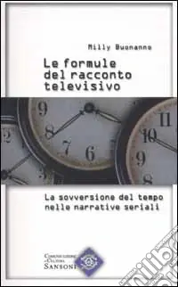 Ultima Occasione Le formule del racconto televisivo. La sovversione del tempo nelle narrative seriali