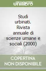 Compra Adesso Studi urbinati. Rivista annuale di scienze umane e sociali (2000)