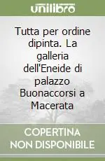 Tutta per ordine dipinta. La galleria dell‘Eneide di palazzo Buonaccorsi a Macerata Promo Stagionale