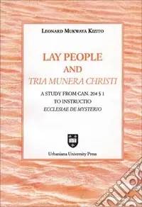 Nuovo Arrivo Lay people an «tria munera Christi». A study from can. 204 § 1 to «instructio Ecclesiae de mysterio»