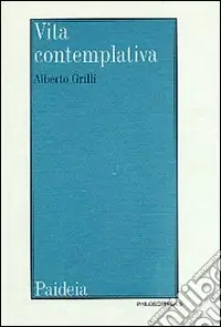 Occasione Vita contemplativa. Il problema della vita contemplativa nel mondo greco-romano