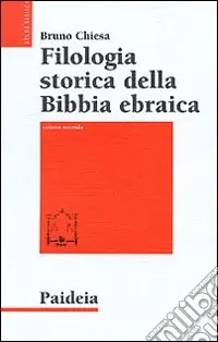 Promozione Filologia storica della Bibbia ebraica. Vol. 2 Dall‘età moderna ai giorni nostri