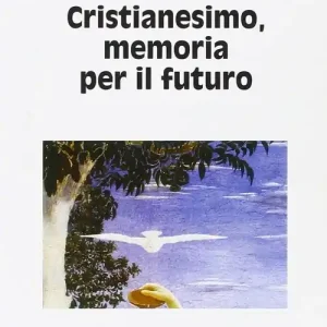 Prezzo Conveniente Cristianesimo, memoria per il futuro