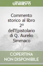 Commento storico al libro 2° dell‘Epistolario di Q. Aurelio Simmaco Miglior Prezzo