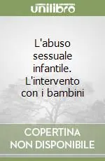 Affare L‘abuso sessuale infantile. L‘intervento con i bambini