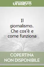 Ultimissimo Modello Il giornalismo. Che cos‘è e come funziona