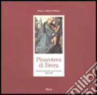 Novità Pinacoteca di Brera. Scuole lombarda e piemontese 1300-1535. Ediz. illustrata