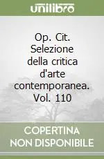 Op. Cit. Selezione della critica d‘arte contemporanea. Vol. 110 Professionale