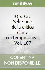 Op. Cit. Selezione della critica d‘arte contemporanea. Vol. 107 Non Perdere
