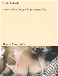 Offerta Storia della fotografia pornografica