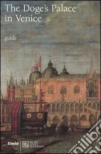 The Doge‘s Palace in Venice. Ediz. illustrata Occasione Imperdibile