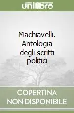 Machiavelli. Antologia degli scritti politici Offerta Lampo