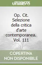 Promozione Op. Cit. Selezione della critica d‘arte contemporanea. Vol. 111