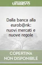 Quantità Limitata Dalla banca alla eurob@nk nuovi mercati e nuove regole