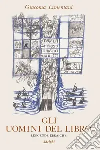 Nuovo Arrivo Gli uomini del Libro. Leggende ebraiche