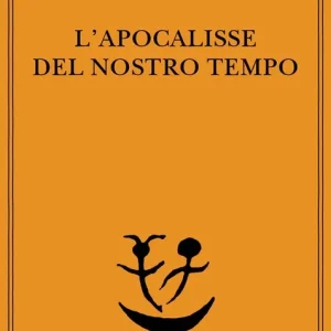 L‘apocalisse del nostro tempo Acquista Ora